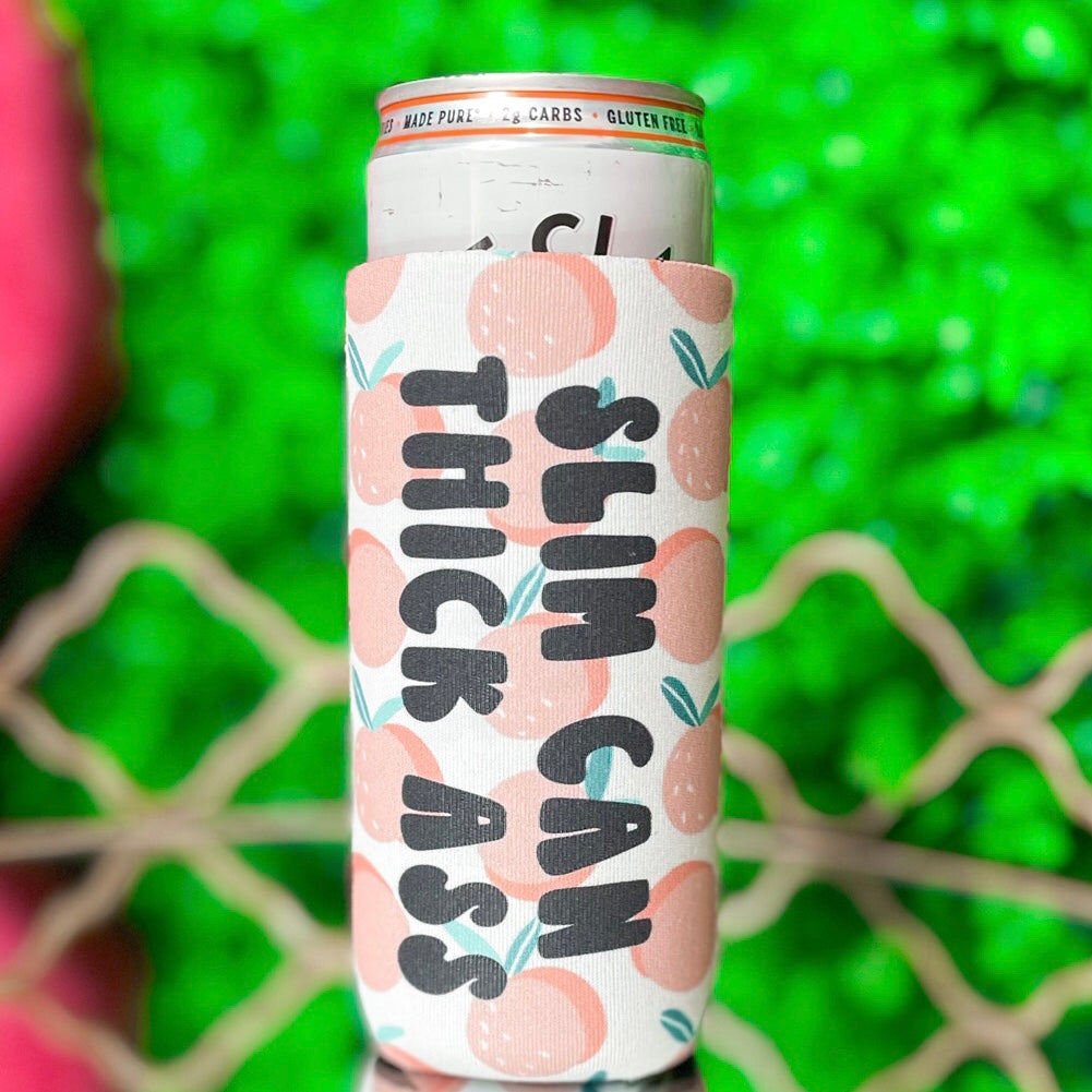 Slim Can Thick Ass Can Coolie