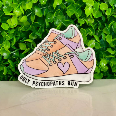 Only Psychopaths Run Sticker