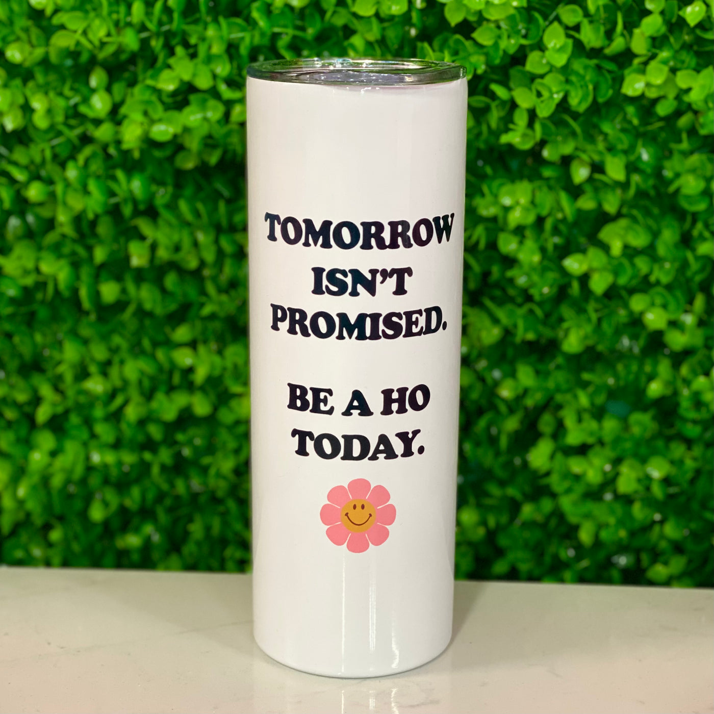 Be A Ho Today Travel Tumbler