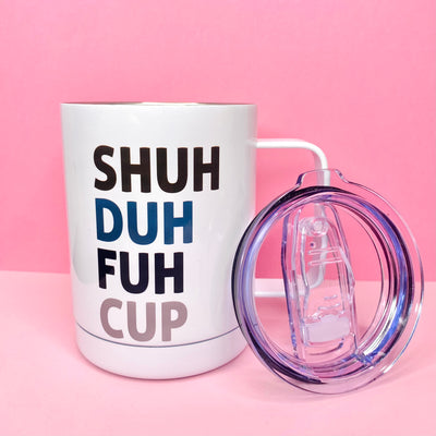 Shuh Duh Fuh Cup Travel Mug