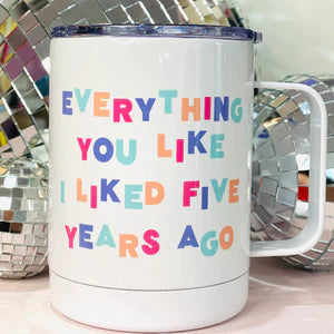 Everything You Liked Travel Mug