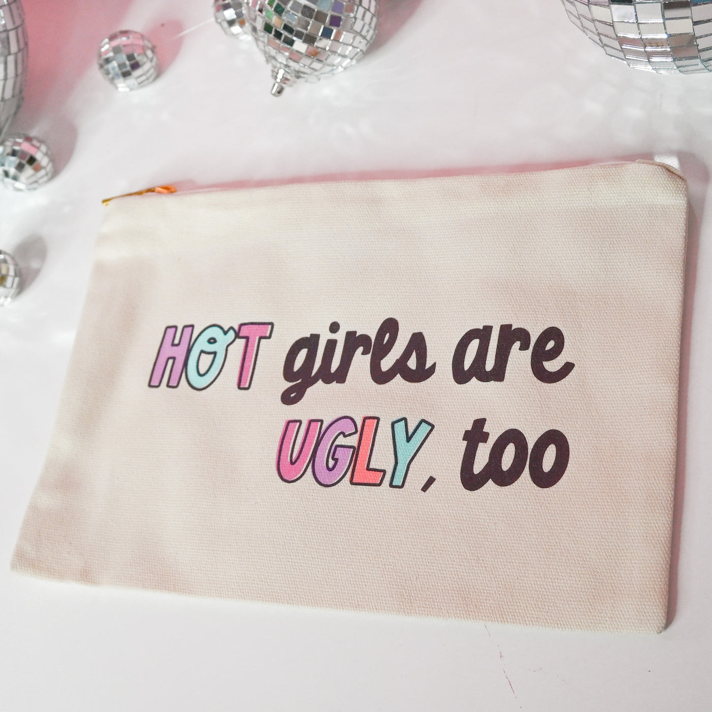 Hot Girls Are Ugly Too Makeup Bag