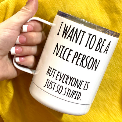 I Want To Be A Nice Person...Travel Mug
