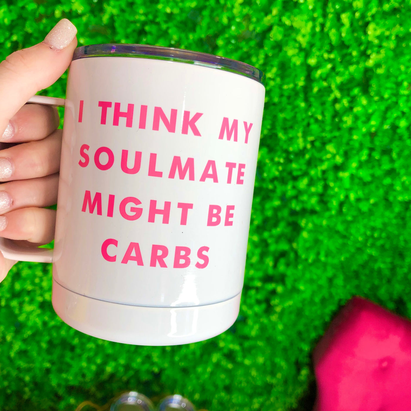 I Think My Soulmate Might Be Carbs Travel Mug