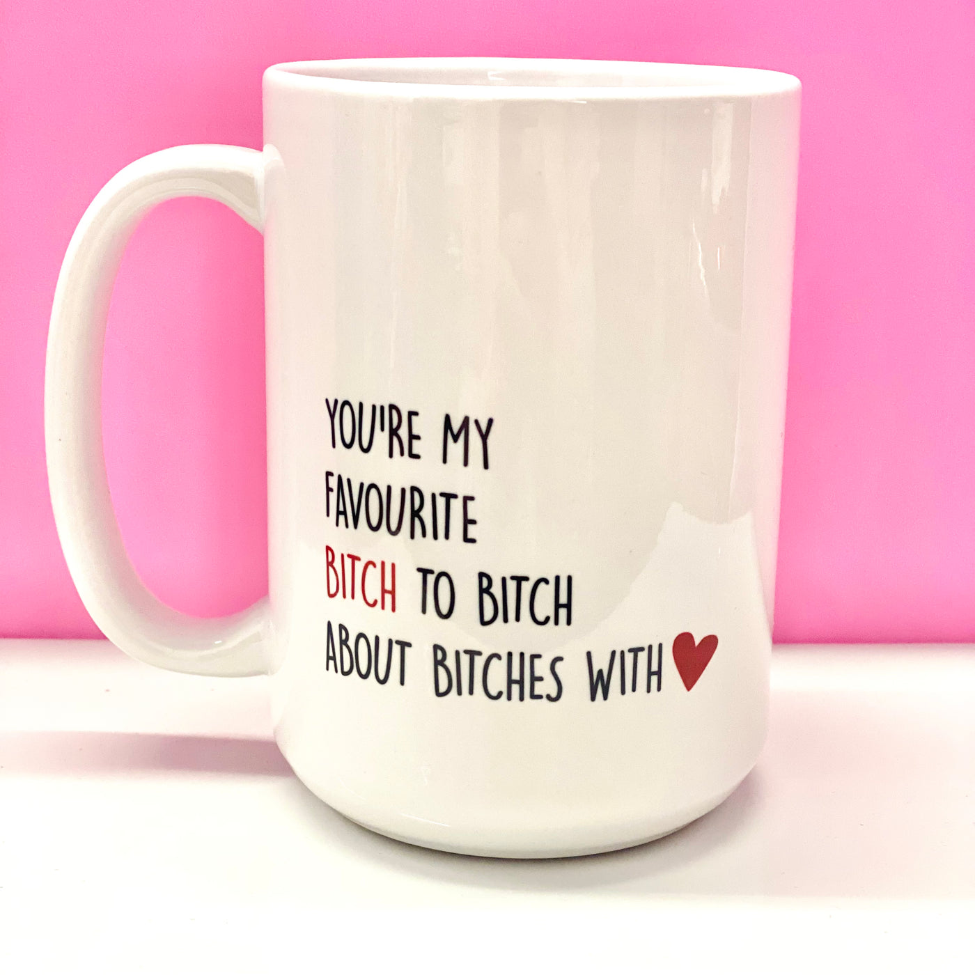 My Favourite Bitch Coffee Mug