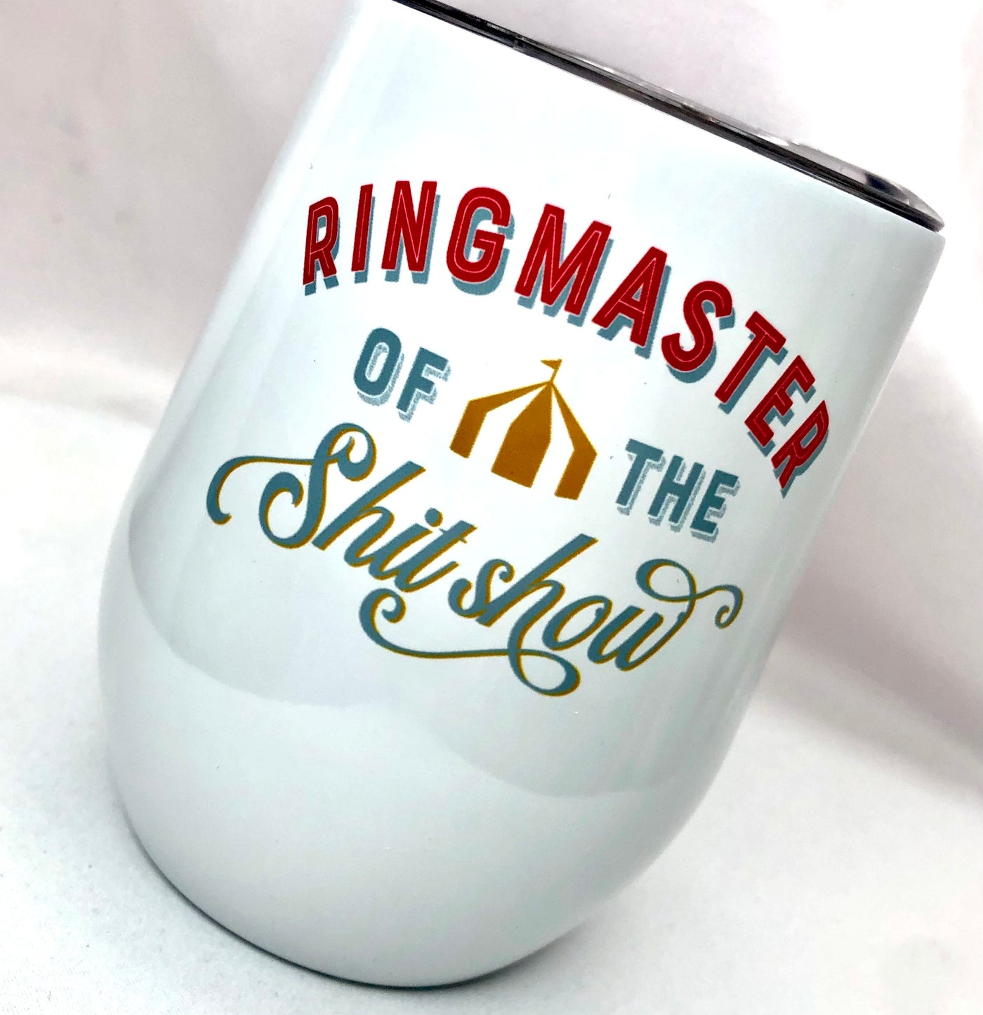 Ringmaster Of The Shitshow Travel Wine Cup