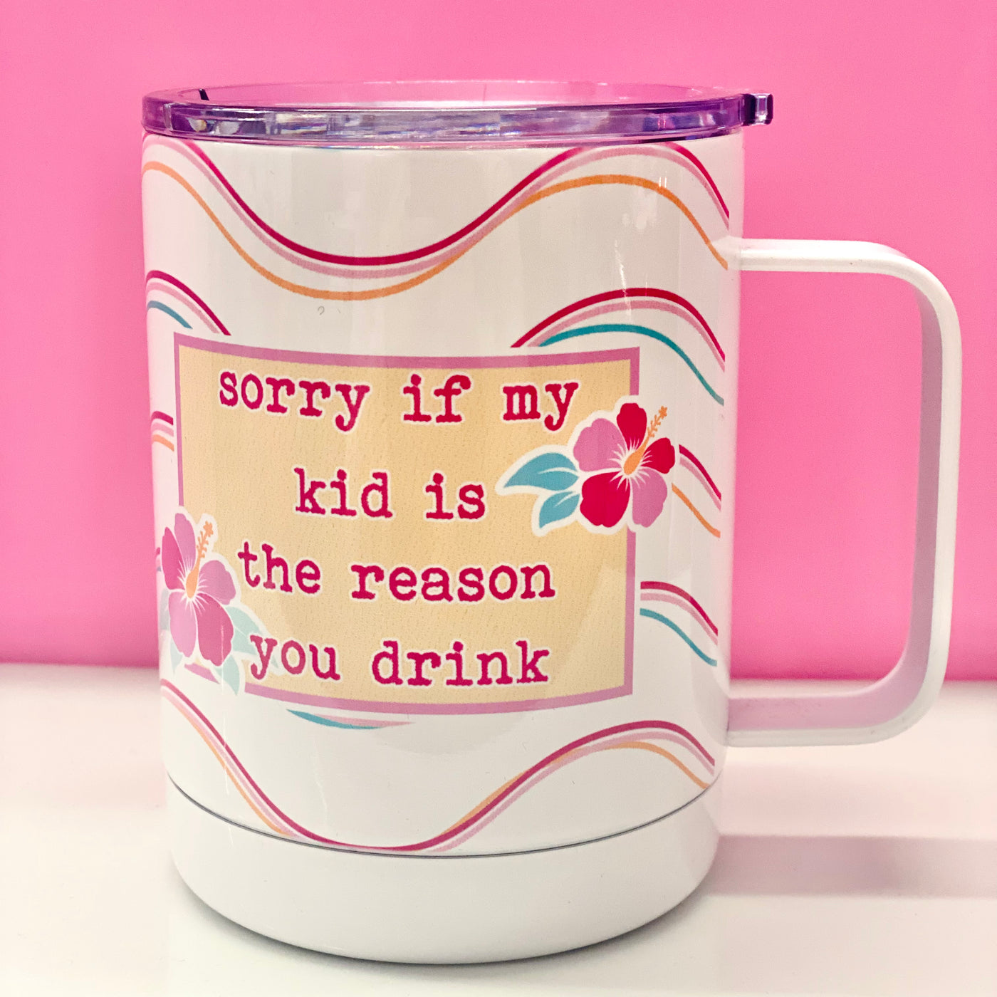 Sorry My Kid Makes You Drink Teacher Travel Mug