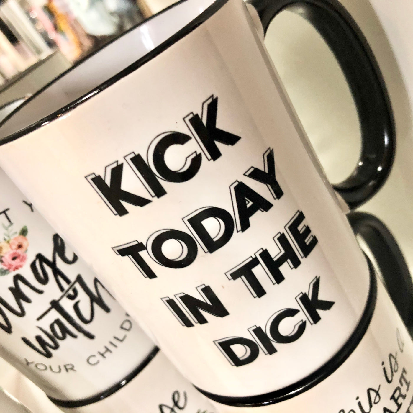 Kick Today In The Dick 15 oz Mug