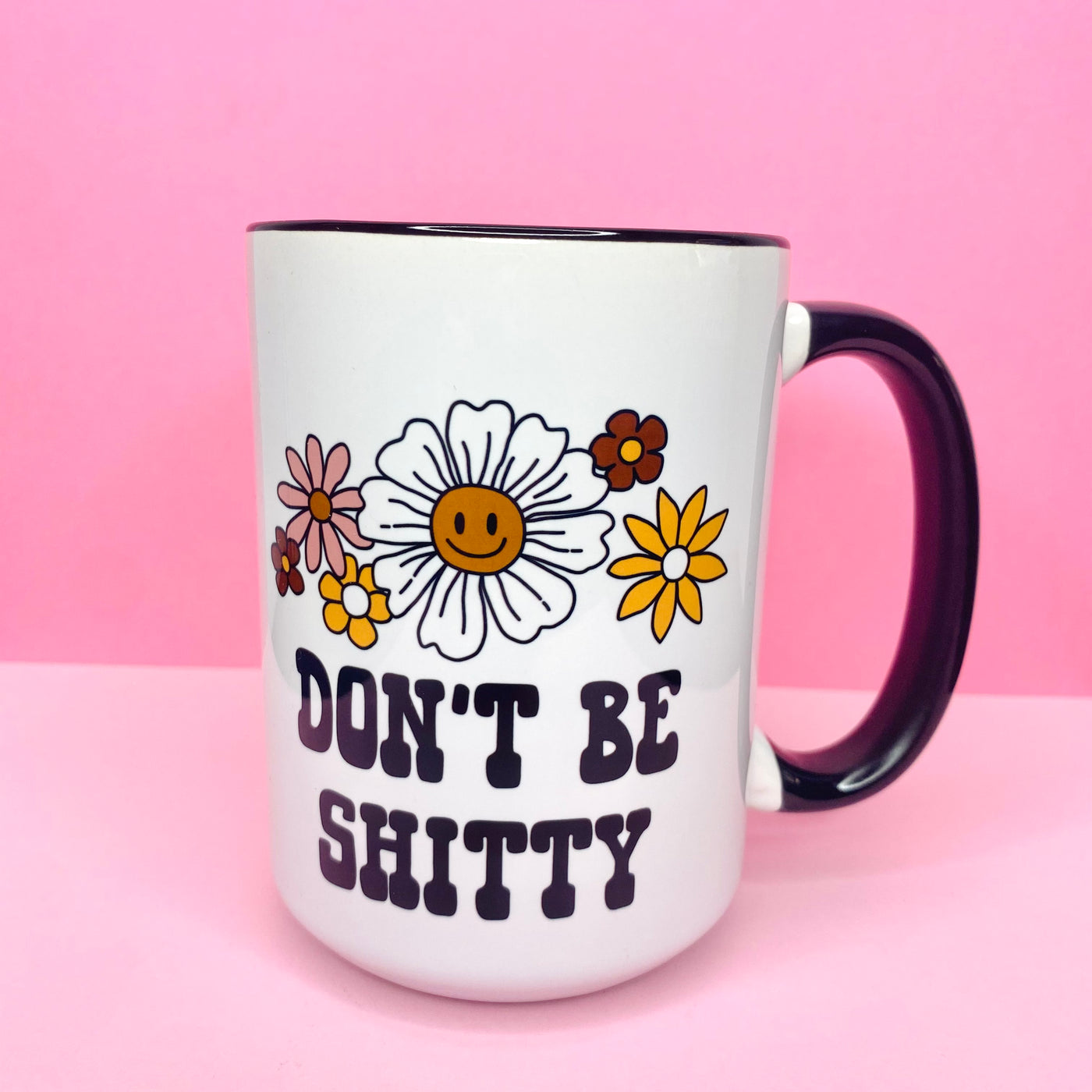 Don't Be Shitty Coffee Mug