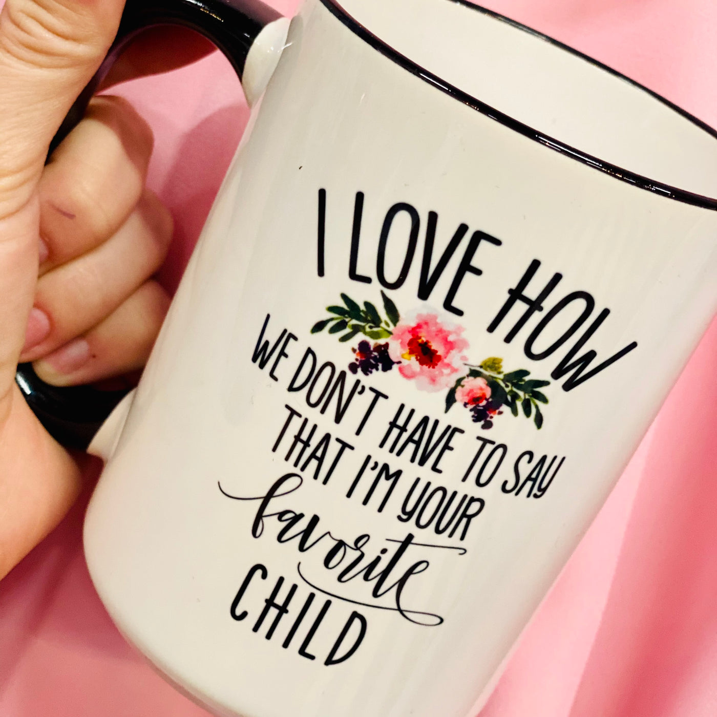 Favorite Child  Mug // 15 oz