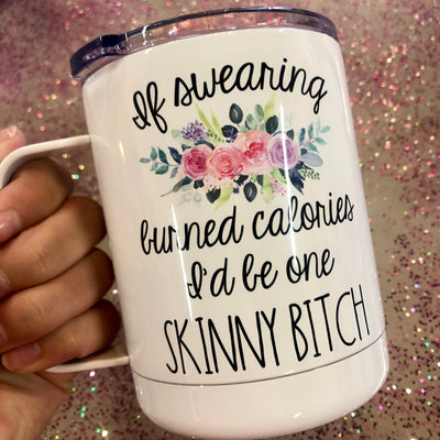 If Swearing Burned Calories Travel Mug