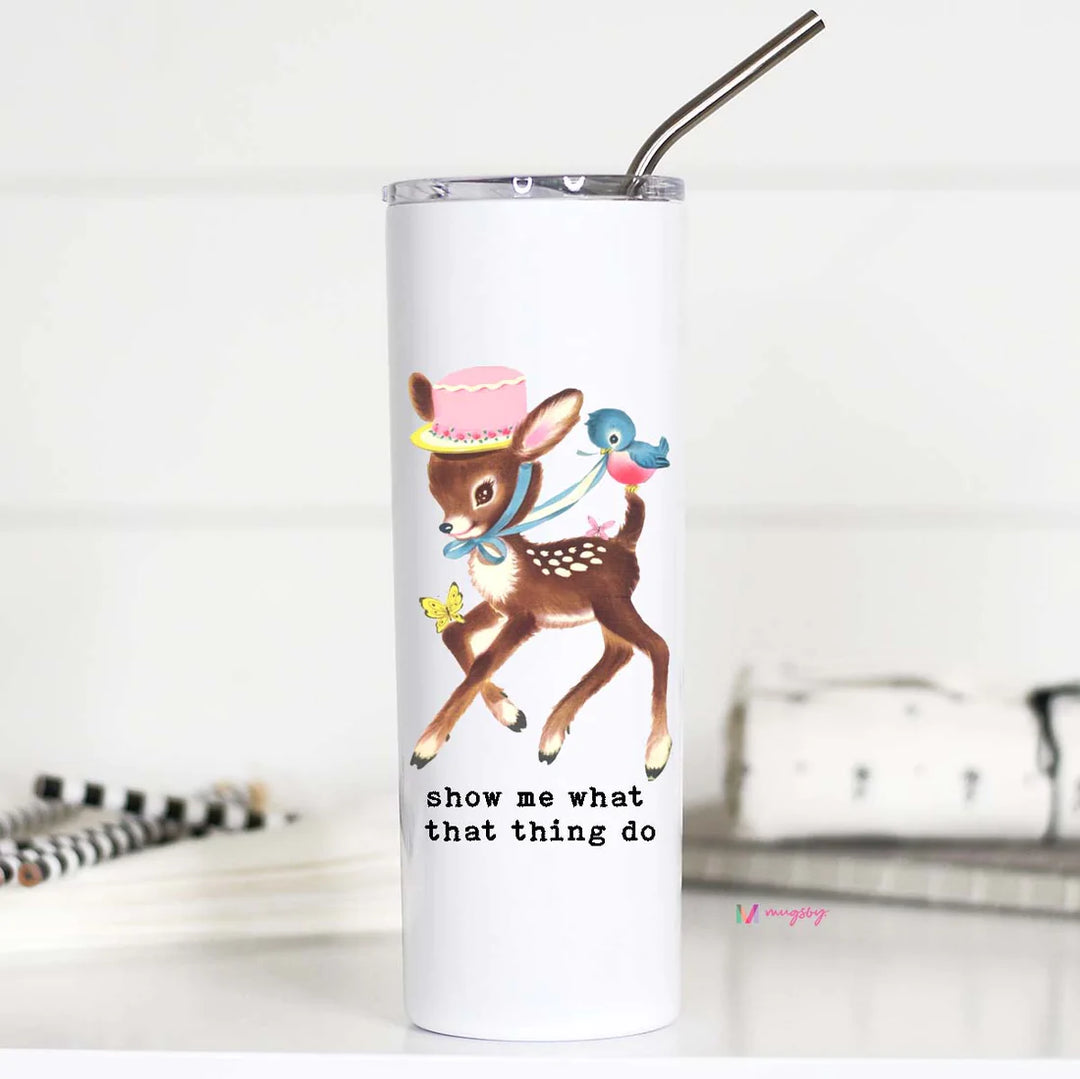Show Me What That Thing Do Travel Tumbler