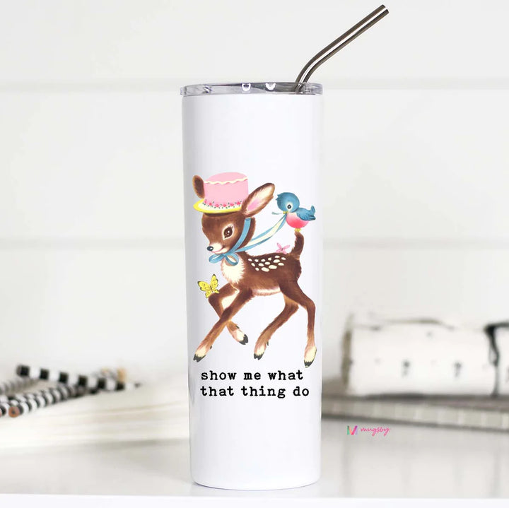 Show Me What That Thing Do Travel Tumbler