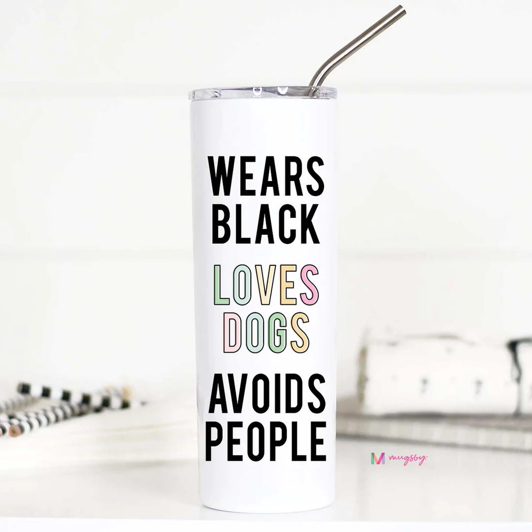 Wears Black Loves Dogs Avoids People Travel Tumbler